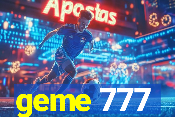 geme 777